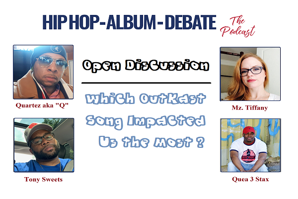 (Podcast) Open Discussion: Which OutKast Song Impacted Us The Most?