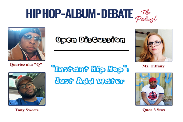 (Podcast) Open Discussion: “Instant Hip Hop”: Just Add Water!